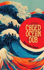 Caged Ocean Dub