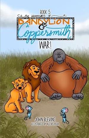 The Adventures of Dandylion and Coppersmith: War!