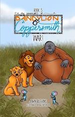 The Adventures of Dandylion and Coppersmith: War! 