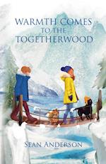 Warmth Comes to the Togetherwood 