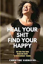 Heal Your Sh!t Find Your Happy 