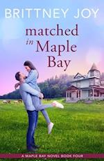 Matched in Maple Bay: A Sweet Small Town Cowboy Romance 