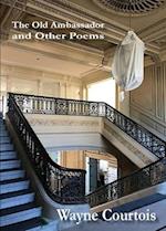 The Old Ambassador and Other Poems 