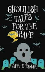 Ghoulish Tales for the Brave 