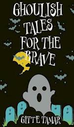 Ghoulish Tales for the Brave 