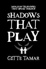 Shadows That Play 