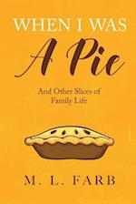 When I Was a Pie