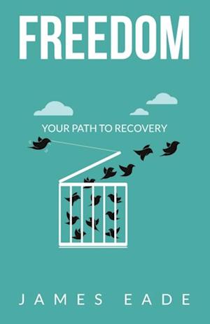 Freedom : Your Path to Recovery