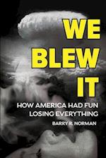 We Blew It: How America Had Fun Losing Everything 