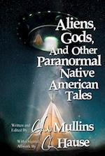 Aliens, Gods, and other Paranormal Native American Tales 