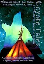 Coyote Tales Of The Native American Indians 