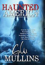 Haunted America Vol. 1 Stories of Ghosts, Hauntings and the Unexplained 