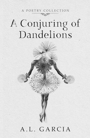 A Conjuring of Dandelions