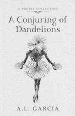 A Conjuring of Dandelions