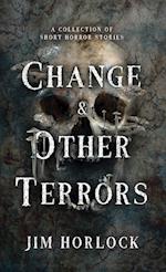 Change and Other Terrors