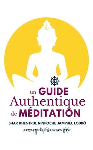 Un Guide Authentique De Méditation