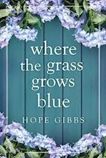 Where the Grass Grows Blue 