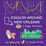 Joaquin Around New Orleans: A Doggy Adventure 