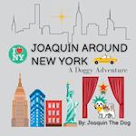 Joaquin Around New York: A Doggy Adventure 