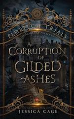 A Corruption of Gilded Ashes 