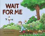 Wait For Me 
