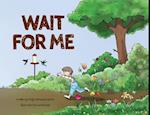 Wait For Me 