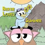 Bertie Loves Summer