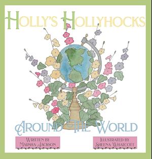 Holly's Hollyhocks Around the World