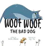 Woof Woof, The Bad Dog 
