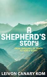 A Shepherd's Story: From Shadows of Death to God's Glory 