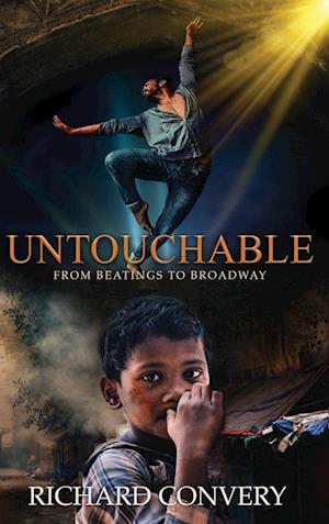 Untouchable: From Beatings To Broadway