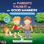 My Parents Taught Me My Good Manners 