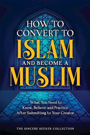 How to Convert to Islam and Become Muslim