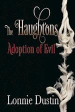 The Haughtons Adoption of Evil