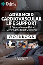 Advanced Cardiovascular Life Support (ACLS) - A Comprehensive Guide Covering the Latest Guidelines: Workbook 