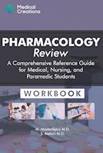 Pharmacology Review - A Comprehensive Reference Guide for Medical, Nursing, and Paramedic Students: Workbook 