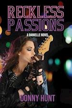 Reckless Passions : A Danielle Novel 