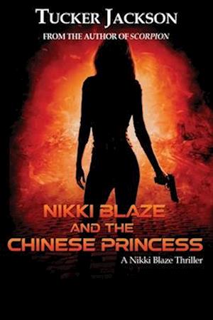 Nikki Blaze and the Chinese Princess: A Nikki Blaze Thriller