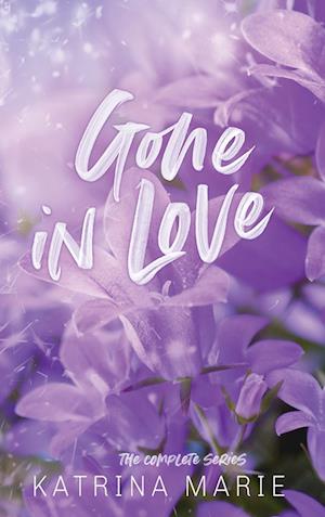 Gone in Love: The Complete Trilogy