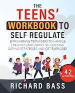 The Teens' Workbook to Self Regulate 