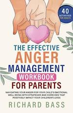 The Effective Anger Management Workbook for Parents