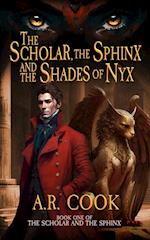 The Scholar, the Sphinx, and the Shades of Nyx: A Young Adult Fantasy Adventure 