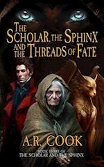 The Scholar, the Sphinx, and the Threads of Fate: A Young Adult Fantasy Adventure 