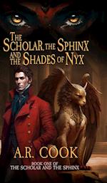 The Scholar, the Sphinx, and the Shades of Nyx: A Young Adult Fantasy Adventure 