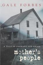 Mother's People: A Tale of Courage and Grace 