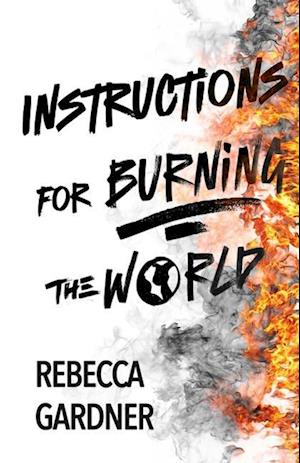 Instructions for Burning the World