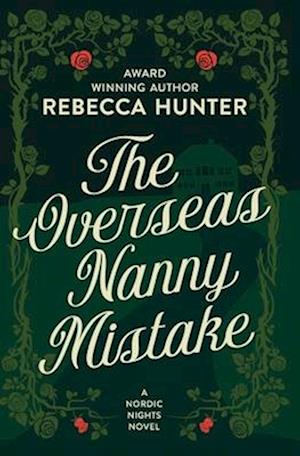 The Overseas Nanny Mistake: Practically Perfect Nannies Book 5