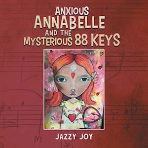 Anxious Annabelle and the Mysterious 88 Keys