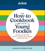 Delish the How-To Cookbook for Young Foodies