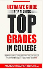 Ultimate Guide for Making Top Grades in College 